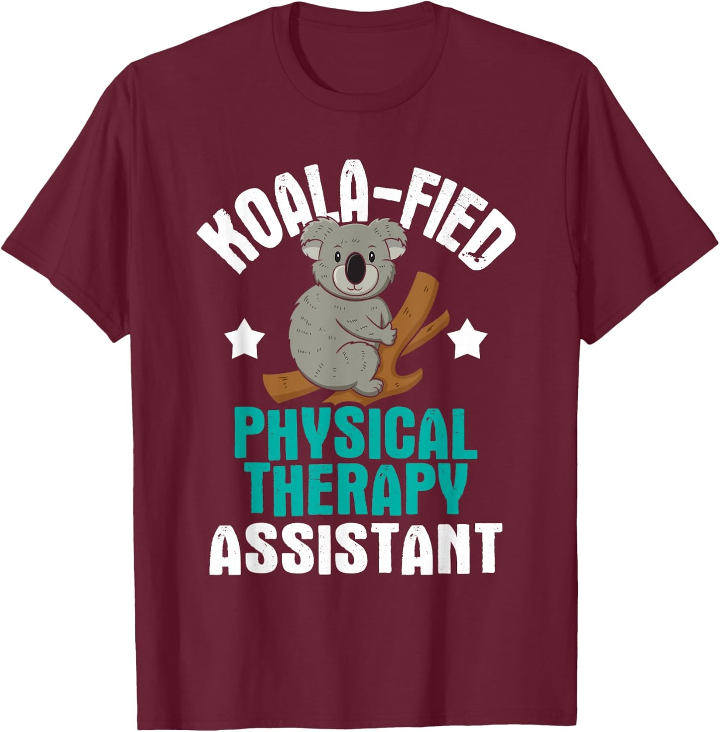 Koalafied Physical Therapy Assistant - Therapist PT Student T-Shirt - T-Shirt | Maroon