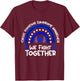 We Fight Together | Cyclic Vomiting Syndrome Awareness T-Shirt - T-Shirt | Maroon