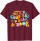 It’s A Good Day To Read A Book - Reading Bookworm Reader T-Shirt - T-Shirt | Maroon