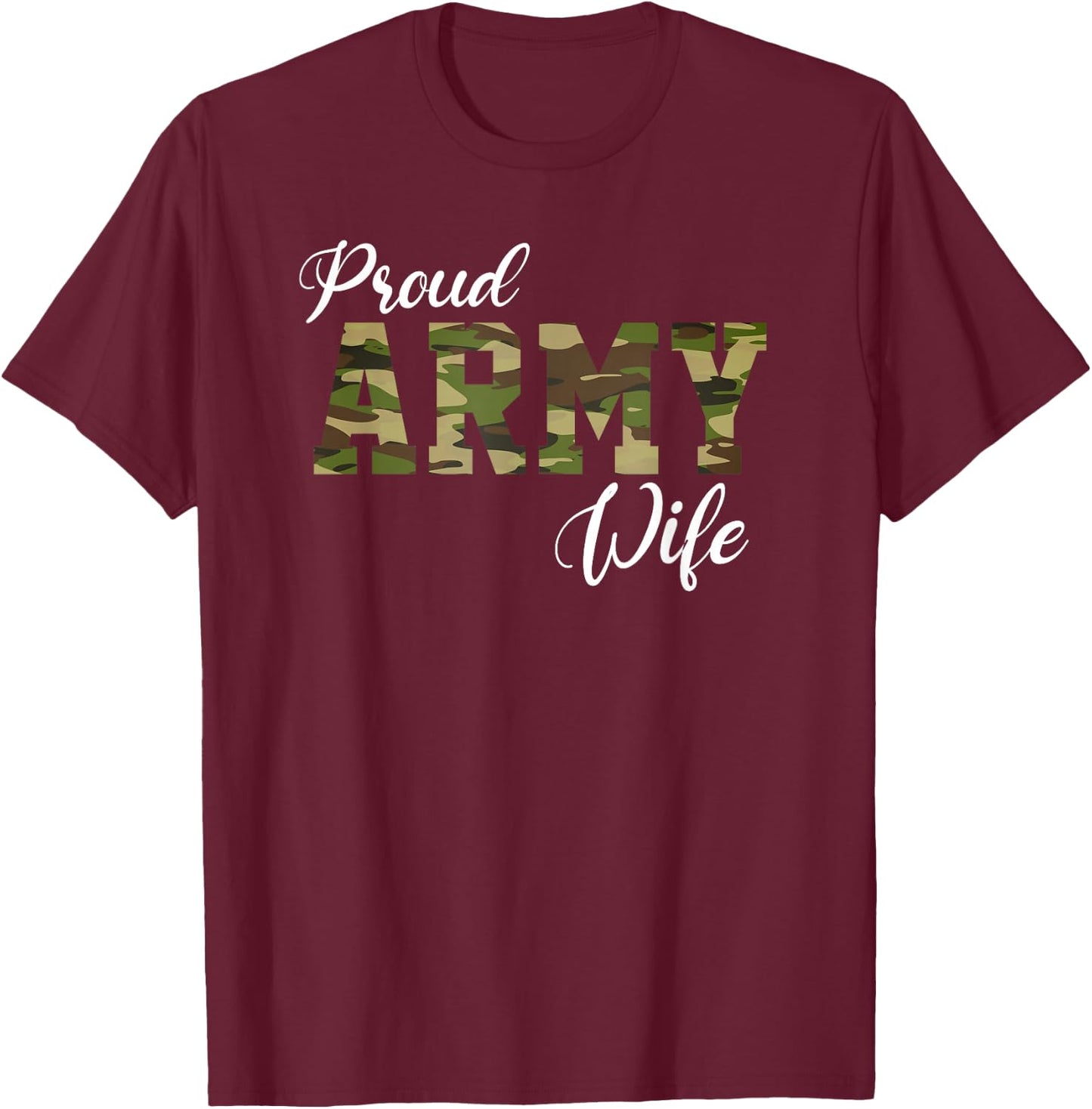 Proud Army Wife for Military Wife of A Brave US Soldier T-Shirt - T-Shirt | Maroon
