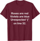 Roses are Red, Violets are Blue Unexpected ‘{’ on line 32 T-Shirt - T-Shirt | Maroon