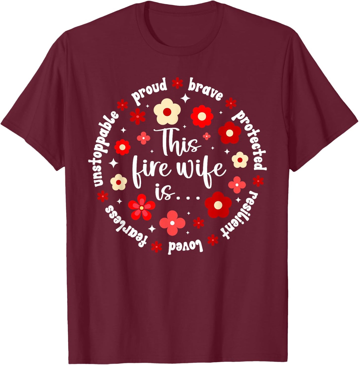 Fire Wife Firefighter Wife Proud Fireman Wife T-Shirt - T-Shirt | Maroon