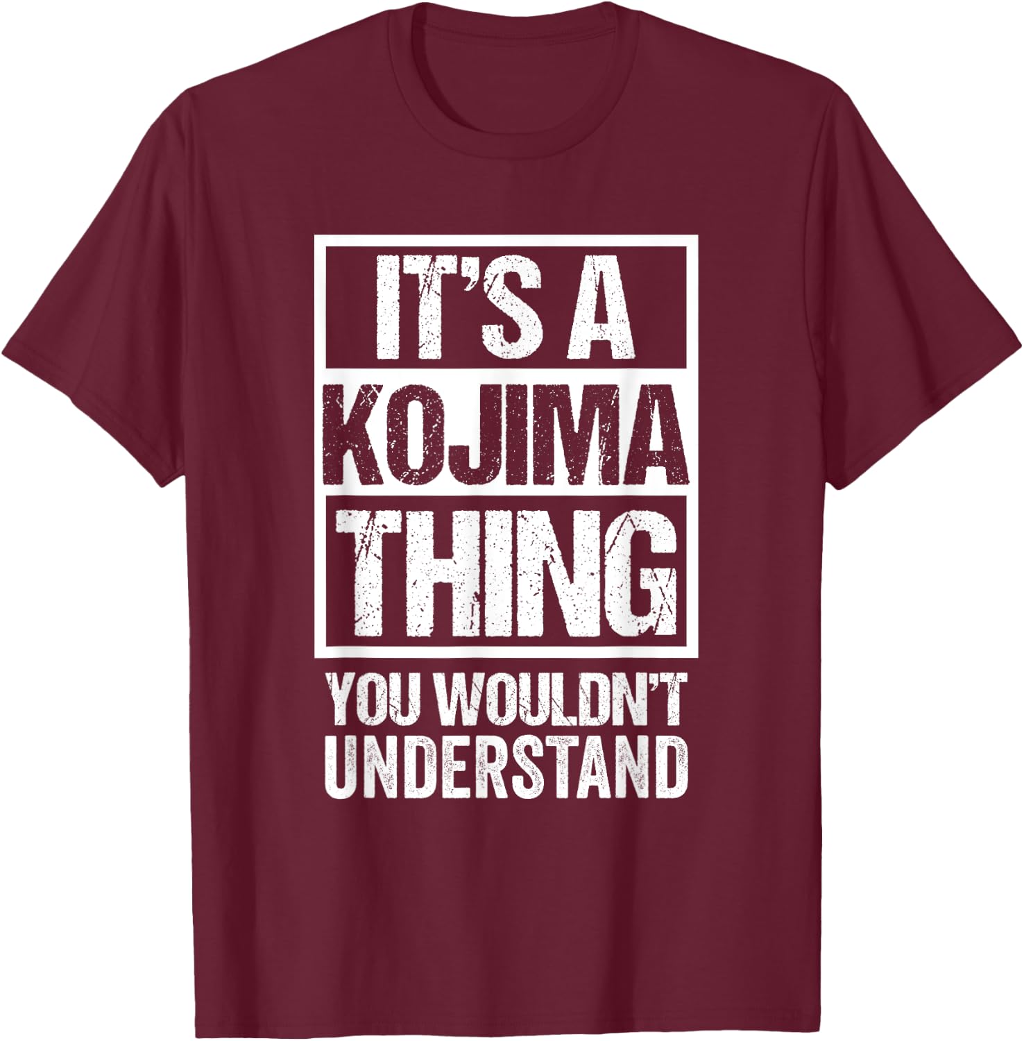 小島苗字 It's A Kojima Thing You Wouldn't Understand Family Name T-Shirt - T-Shirt | Maroon