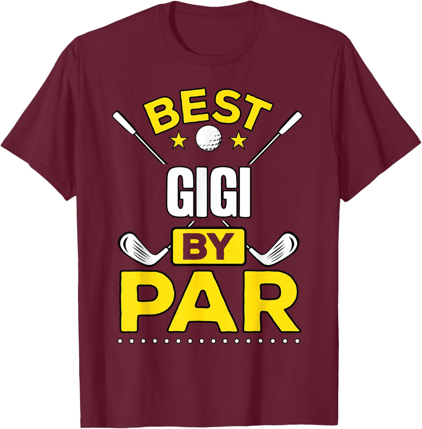 Best Gigi By Par Golf Gigi Gift T-Shirt - T-Shirt | Maroon