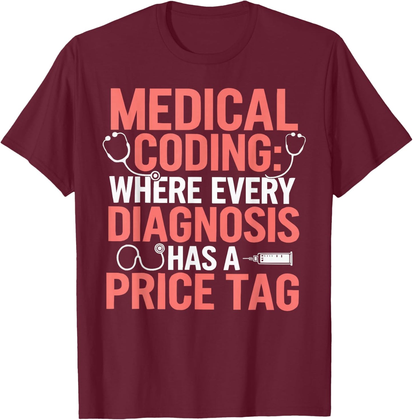 Medical Coder Job Profession Hospital Clinical Coder T-Shirt - T-Shirt | Maroon