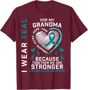 I Wear Teal For My Grandma Ovarian Cancer Awareness Support T-Shirt - T-Shirt | Maroon