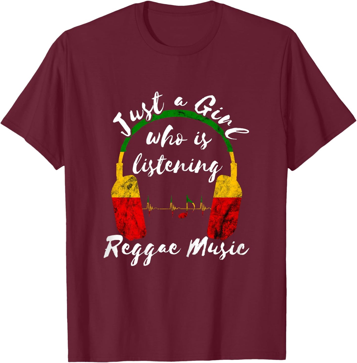 Just A Girl Who is Listening Reggae Music Rastafari Roots T-Shirt - T-Shirt | Maroon
