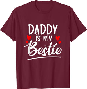 Daddy is my bestie outfit T-Shirt - T-Shirt | Maroon