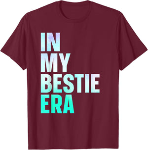 In My Bestie Era T-Shirt - T-Shirt | Maroon