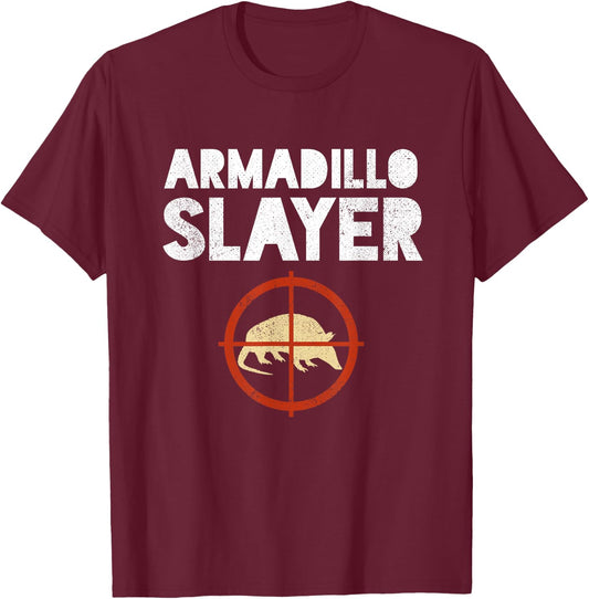 Armadillo Slayer Armadillo Hunter Gift T-Shirt - T-Shirt | Maroon