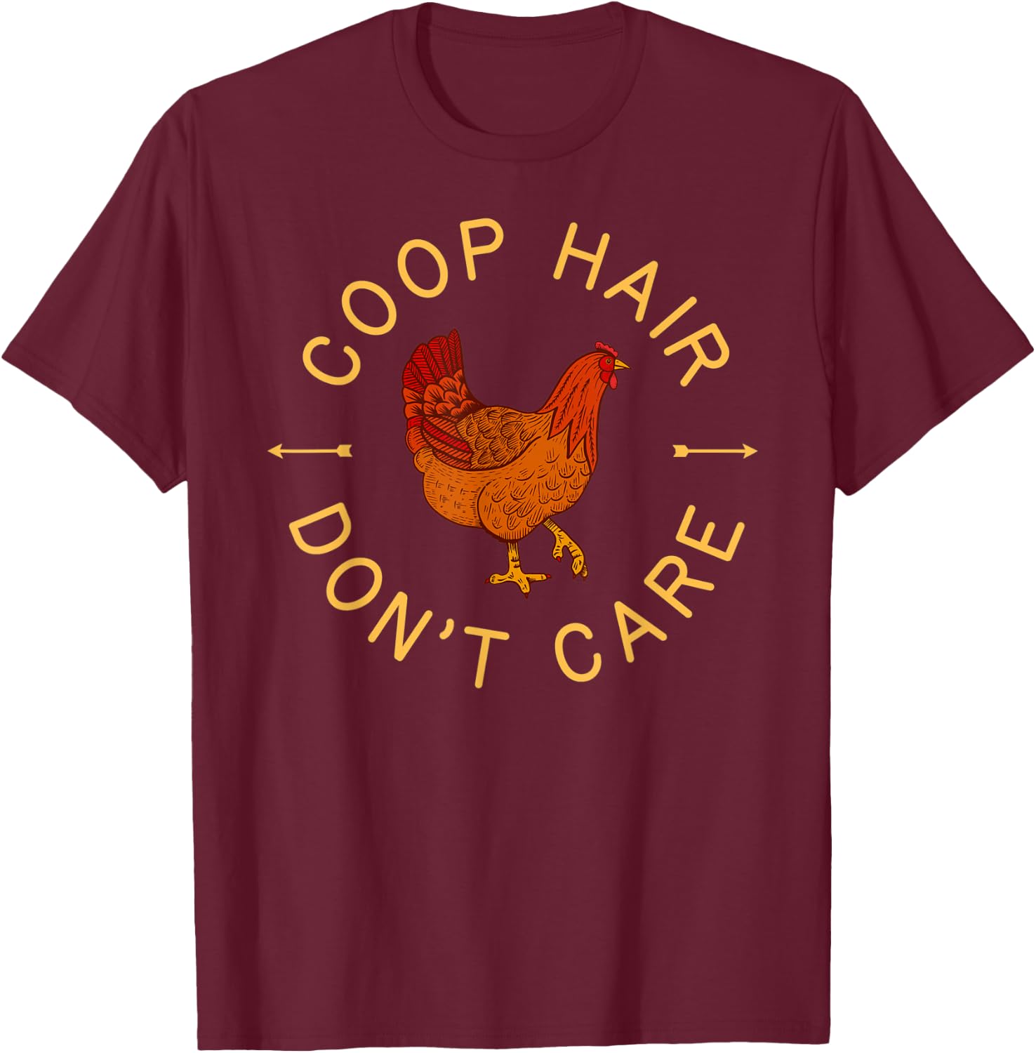 Chicken Shirt Coop Hair Dont Care Farm Animal Hen Gift 2 T-Shirt - T-Shirt | Maroon