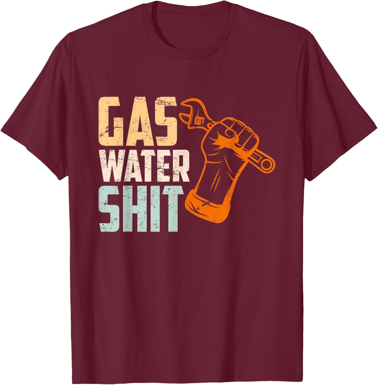 Funny plumber saying Gas Water Shit Craftsman T-Shirt - T-Shirt | Maroon
