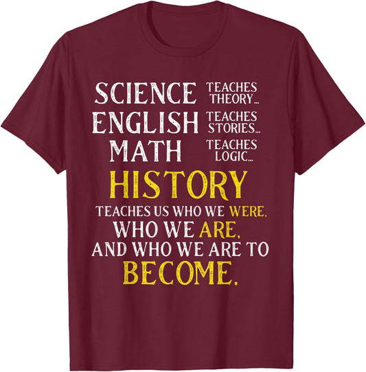 History Lover Gift Student, Professor & History Buff T-Shirt - T-Shirt | Maroon
