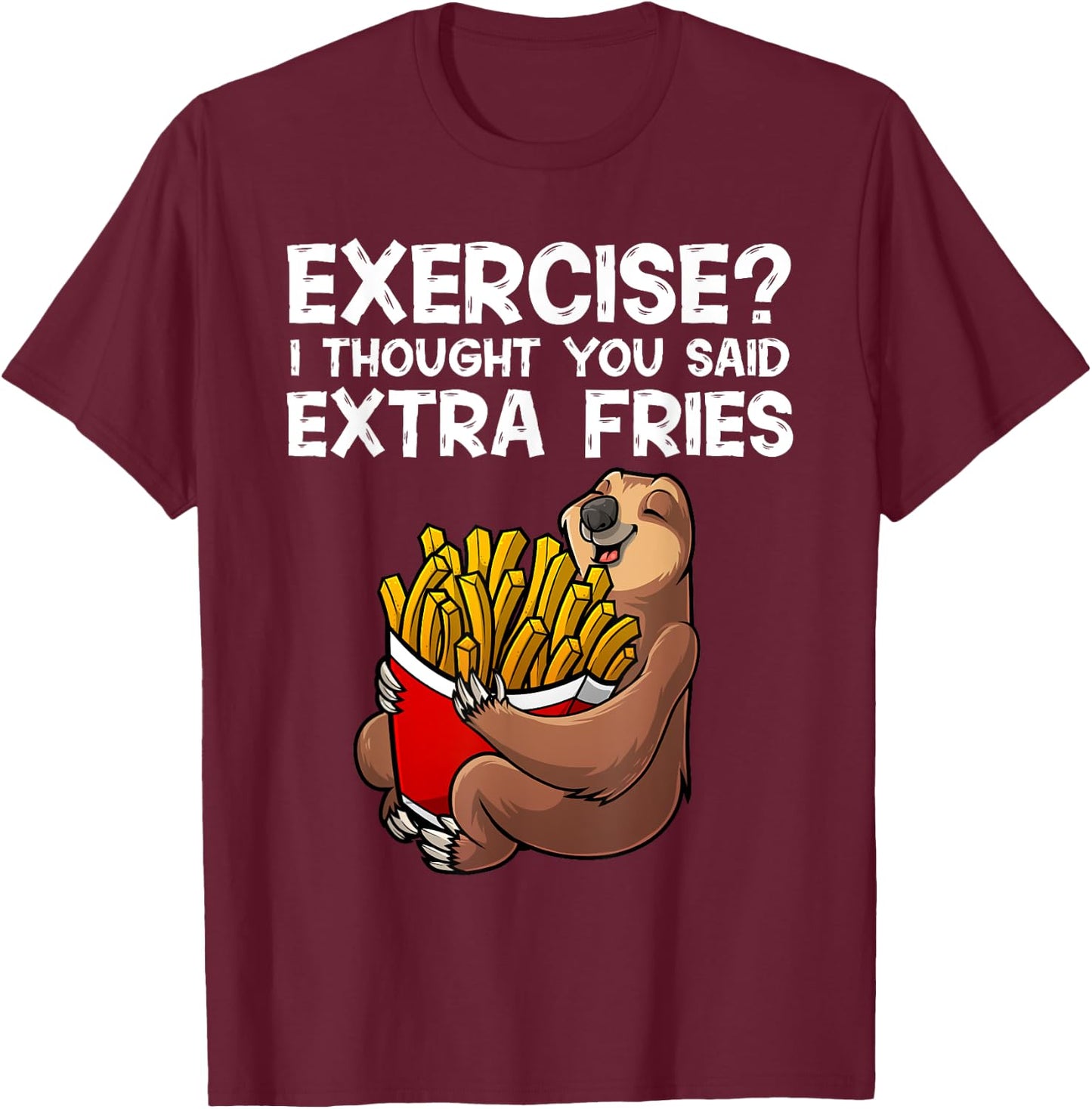 French Fries Lover Sloth Women Extra Fries Potatoes T-Shirt - T-Shirt | Maroon