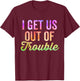 I Get Us Into Out Of Trouble Set Matching Couples Tie Dye T-Shirt - T-Shirt | Maroon