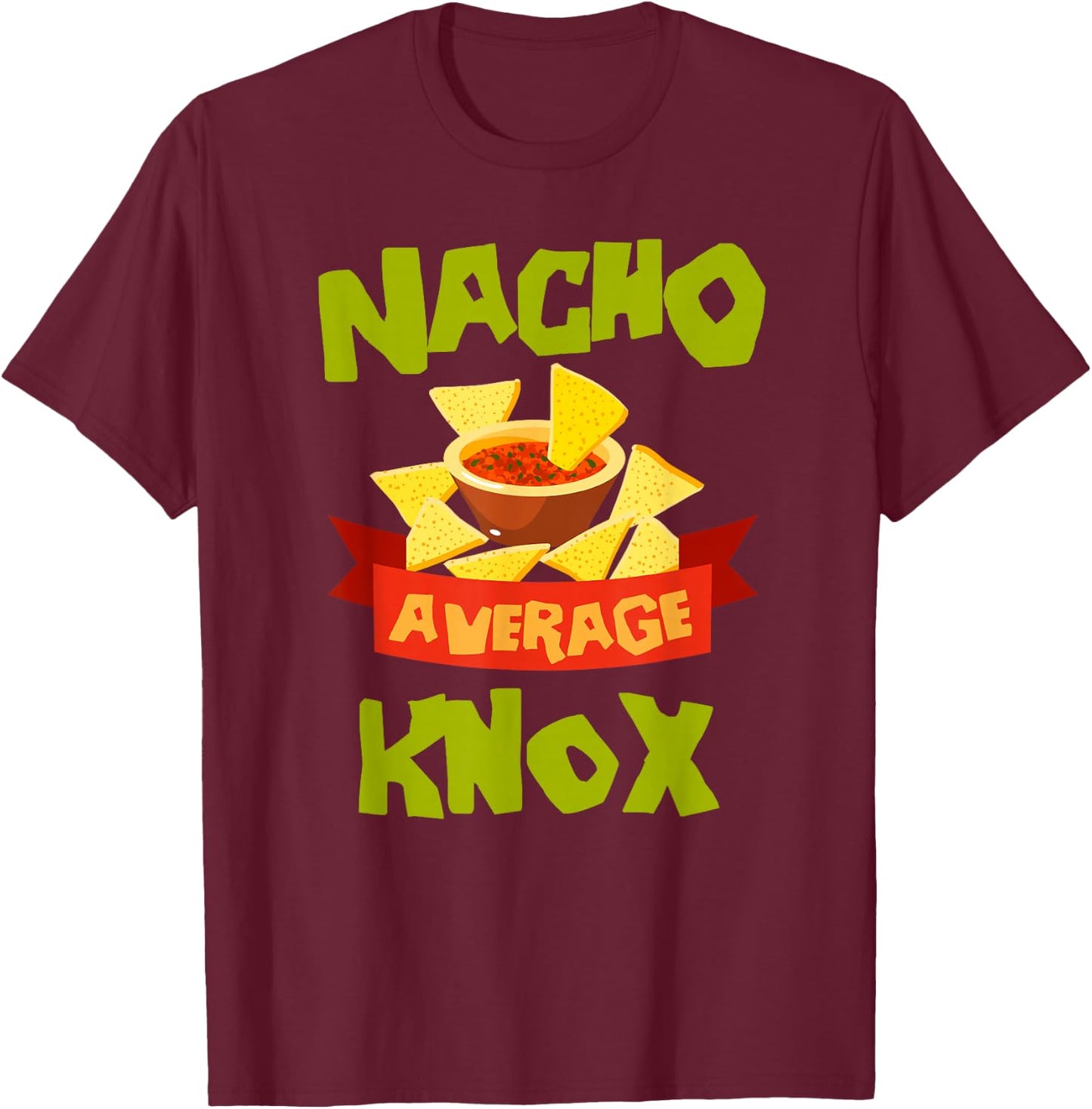NACHO AVERAGE KNOX Funny Birthday Personalized Surname T-Shirt - T-Shirt | Maroon