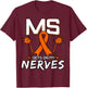 MS Gets On My Nerves Multiple Sclerosis Awareness T-Shirt - T-Shirt | Maroon