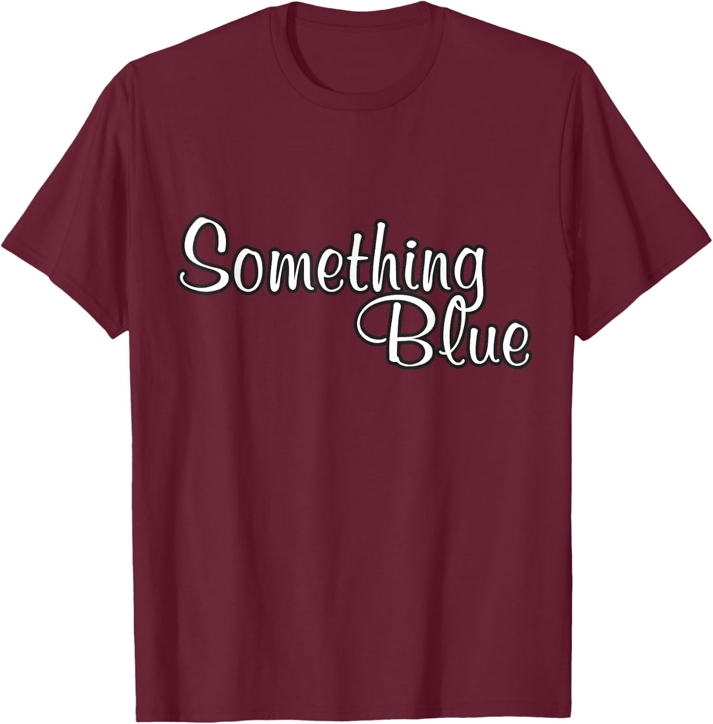 Funny Bride Something Blue Wedding Engagement Bridal Shower T-Shirt - T-Shirt | Maroon