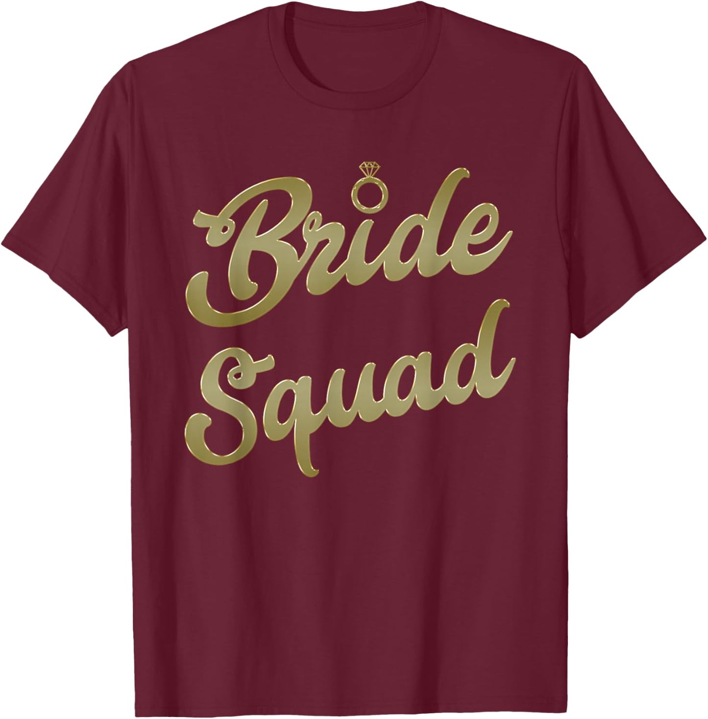 Bride Squad Gold Bachelorette Party & Bridal Party T Shirt T-Shirt - T-Shirt | Maroon