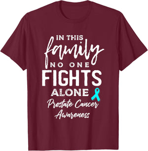 In this Family No One Fights Alone Prostate Cancer Awareness T-Shirt - T-Shirt | Maroon