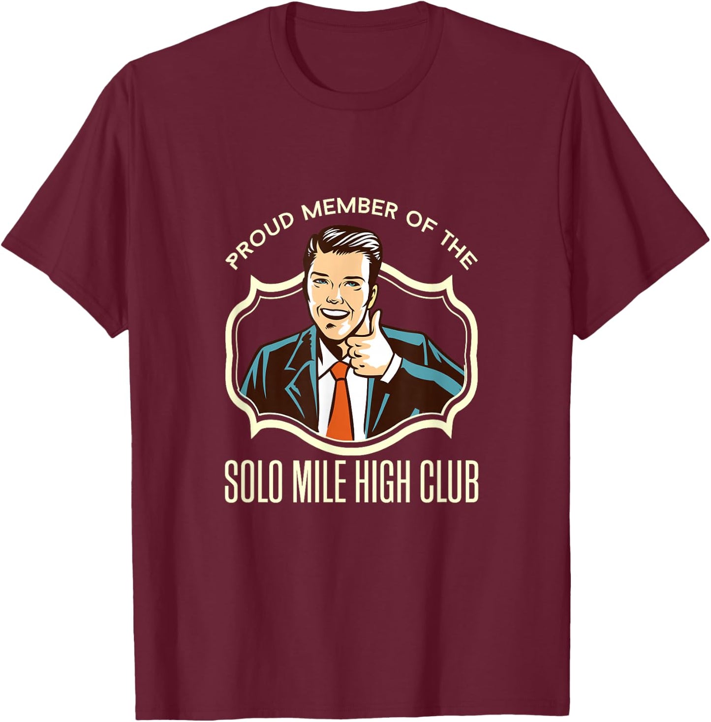 Solo mile high club member funny pilot shirt T-Shirt - T-Shirt | Maroon
