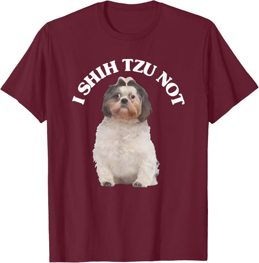 I Shih Tzu Not Shih Tzu Dog Owner T-Shirt - T-Shirt | Maroon