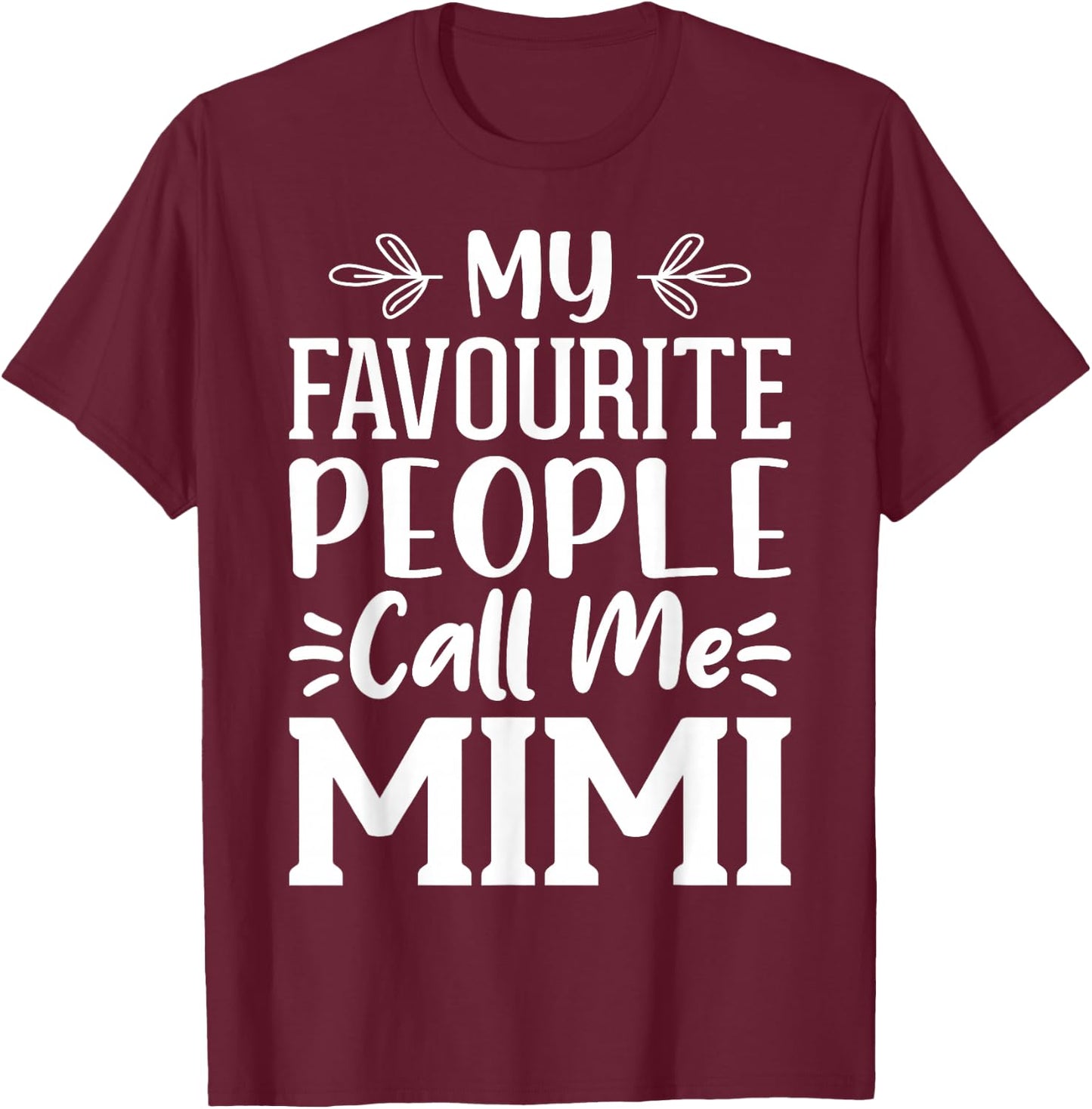 My Favourite People Call Me Mimi T-Shirt - T-Shirt | Maroon