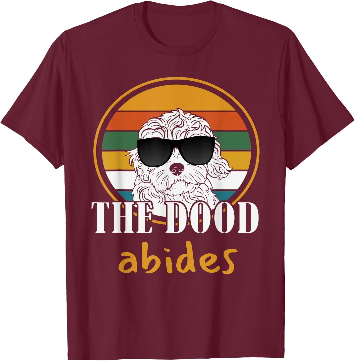 The Dood Abides Labradoodle Goldendoodle Funny Classic Quote T-Shirt - T-Shirt | Maroon