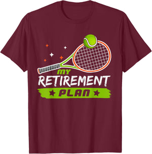 Funny Tennis Retirement Plan For Tennis Lovers Retired Dad T-Shirt - T-Shirt | Maroon