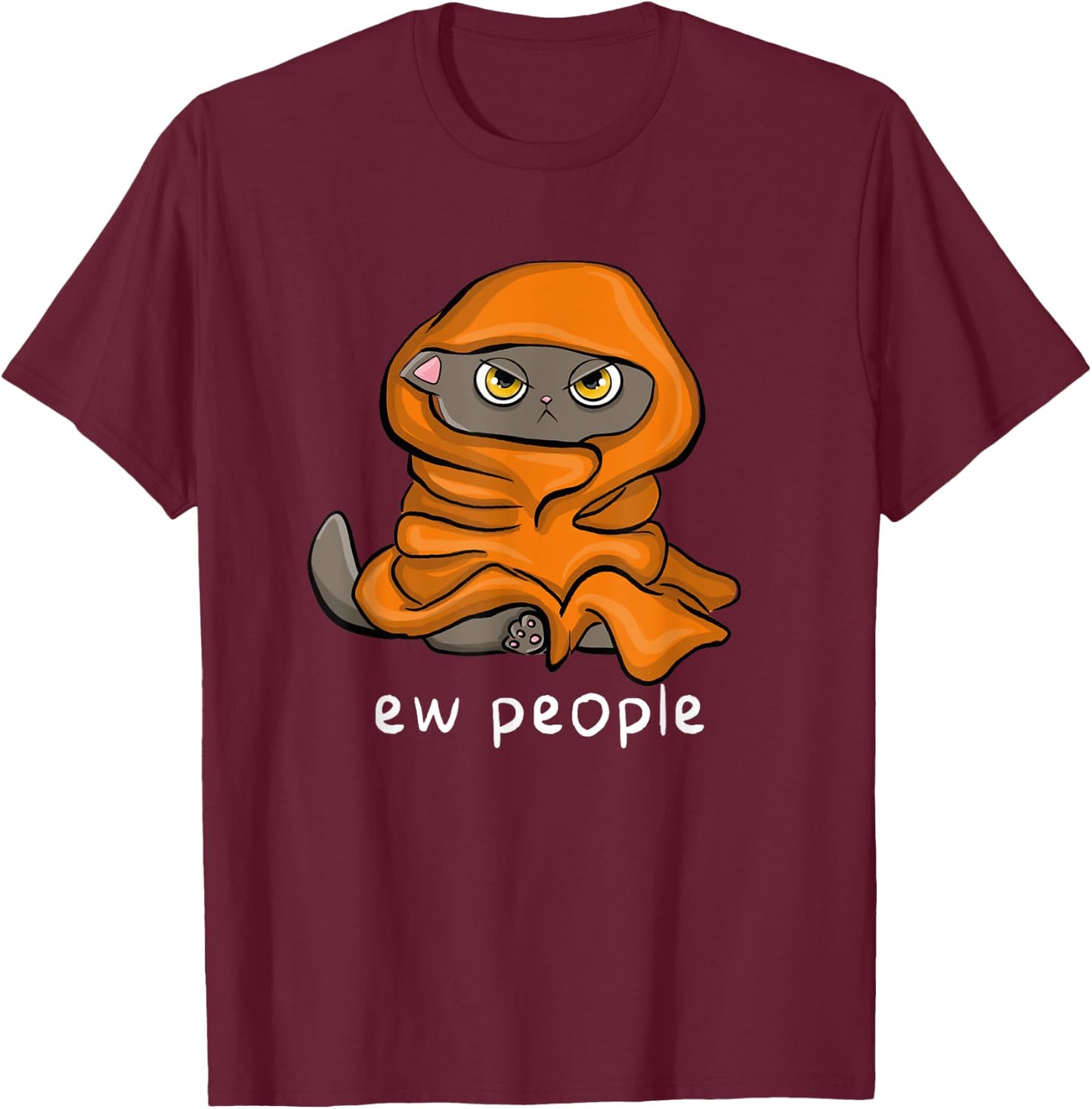 Eww, People Funny Sarcastic Sleeping Cat Men Women T-Shirt - T-Shirt | Maroon