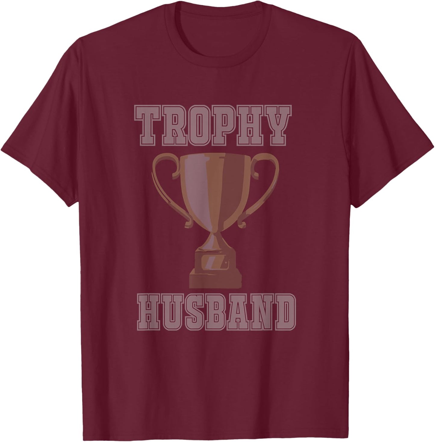 TROPHY HUSBAND Shirt | Men's Vintage Style Trophy Husband T T-Shirt - T-Shirt | Maroon