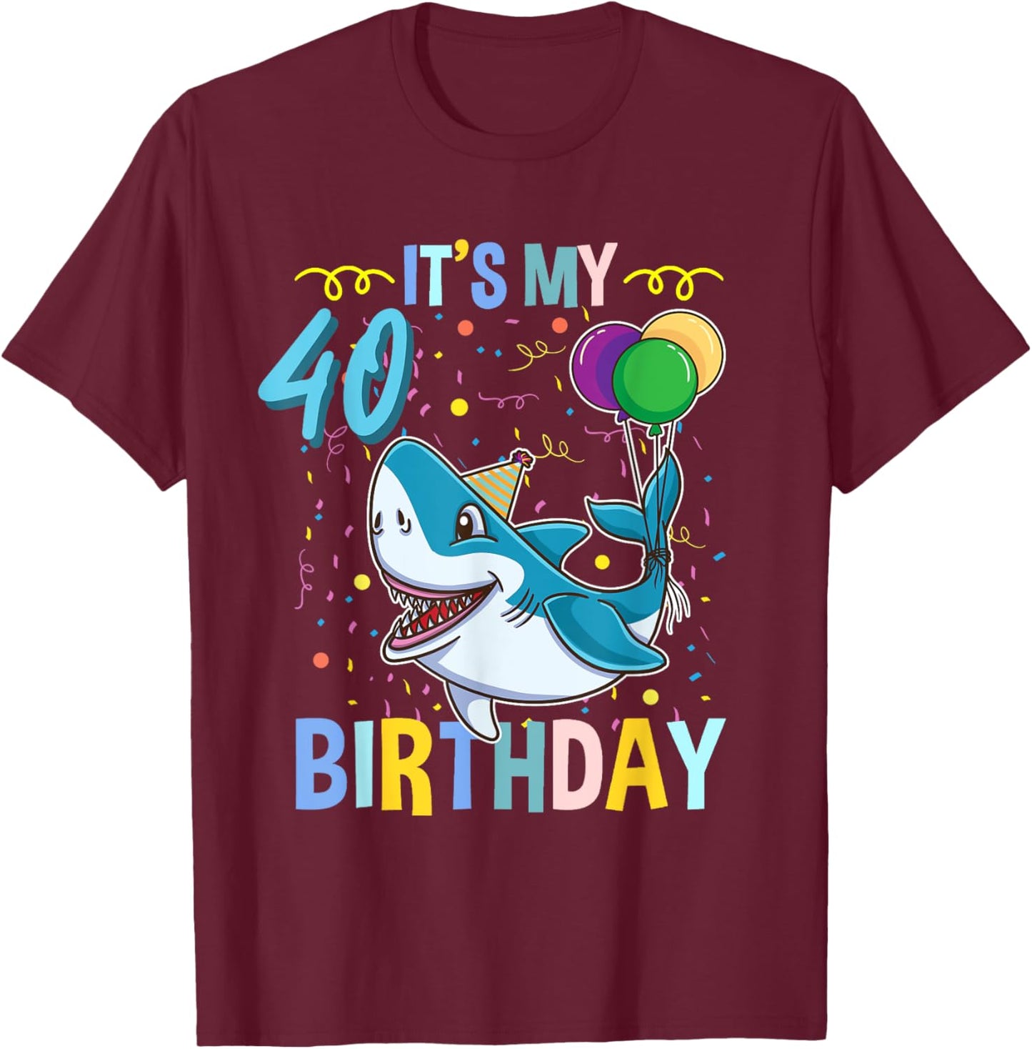 Shark Lover Its My 40th Birthday T-Shirt - T-Shirt | Maroon