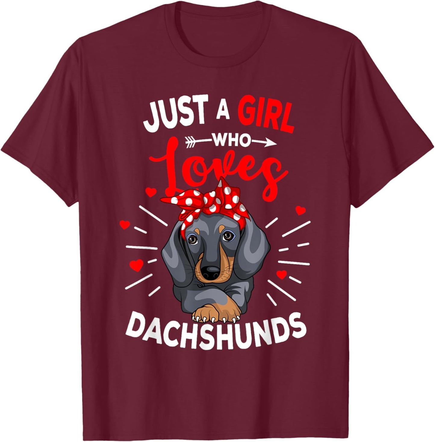 Just a Girl who loves Dachshunds Weiner Dog Lover Girls Gift T-Shirt - T-Shirt | Maroon