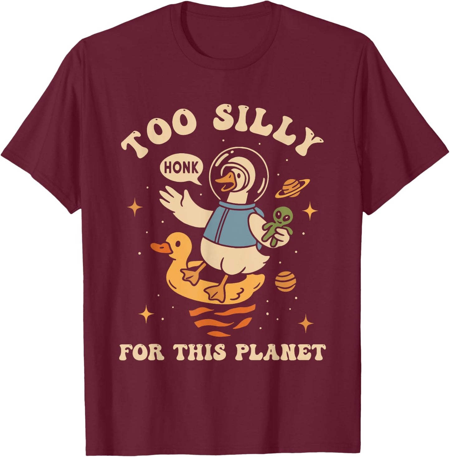 Too Silly For This Planet T-Shirt - T-Shirt | Maroon