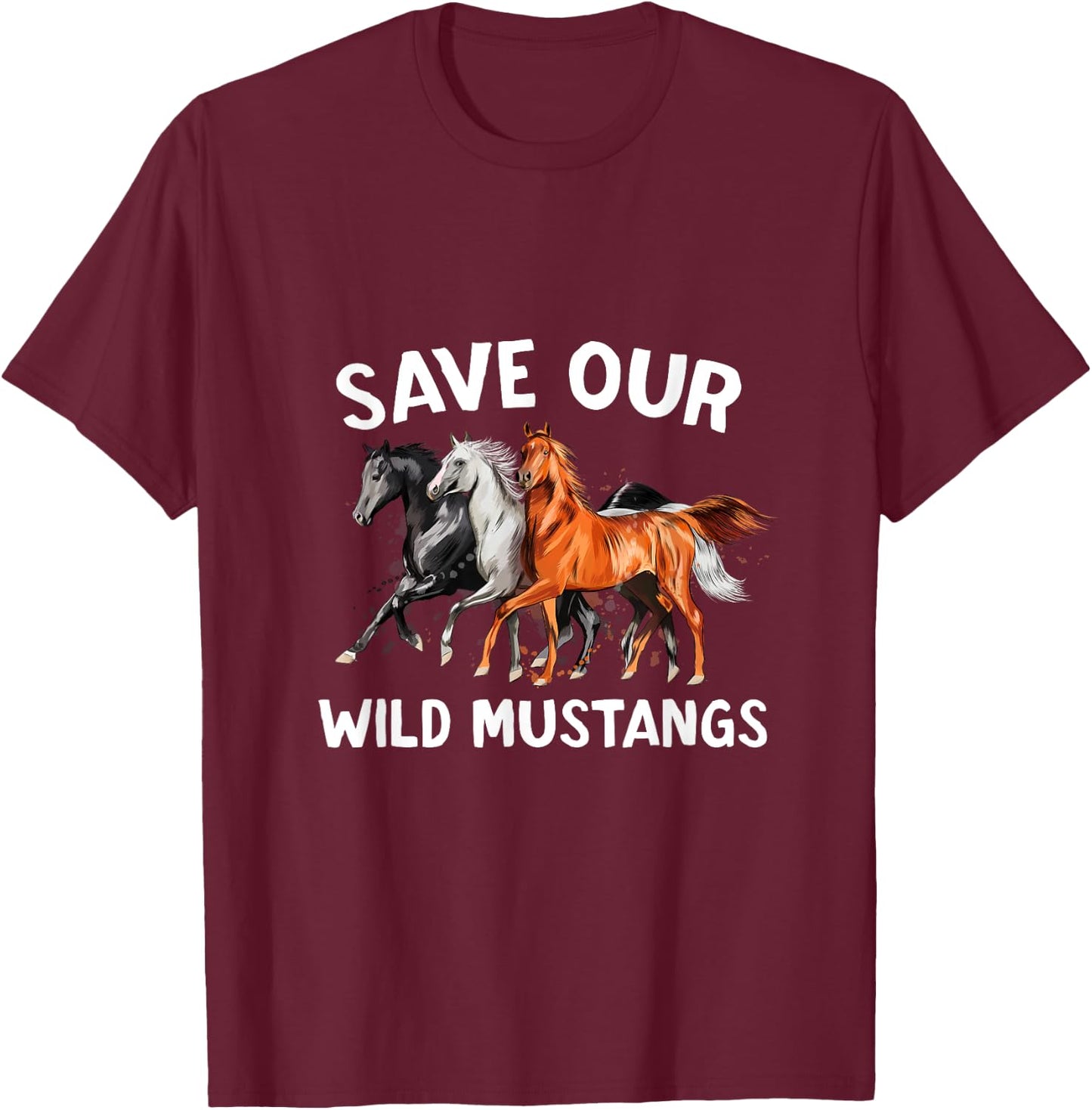 Wild Mustang Funny Horse Lovers Wild Horse Preservation T-Shirt - T-Shirt | Maroon