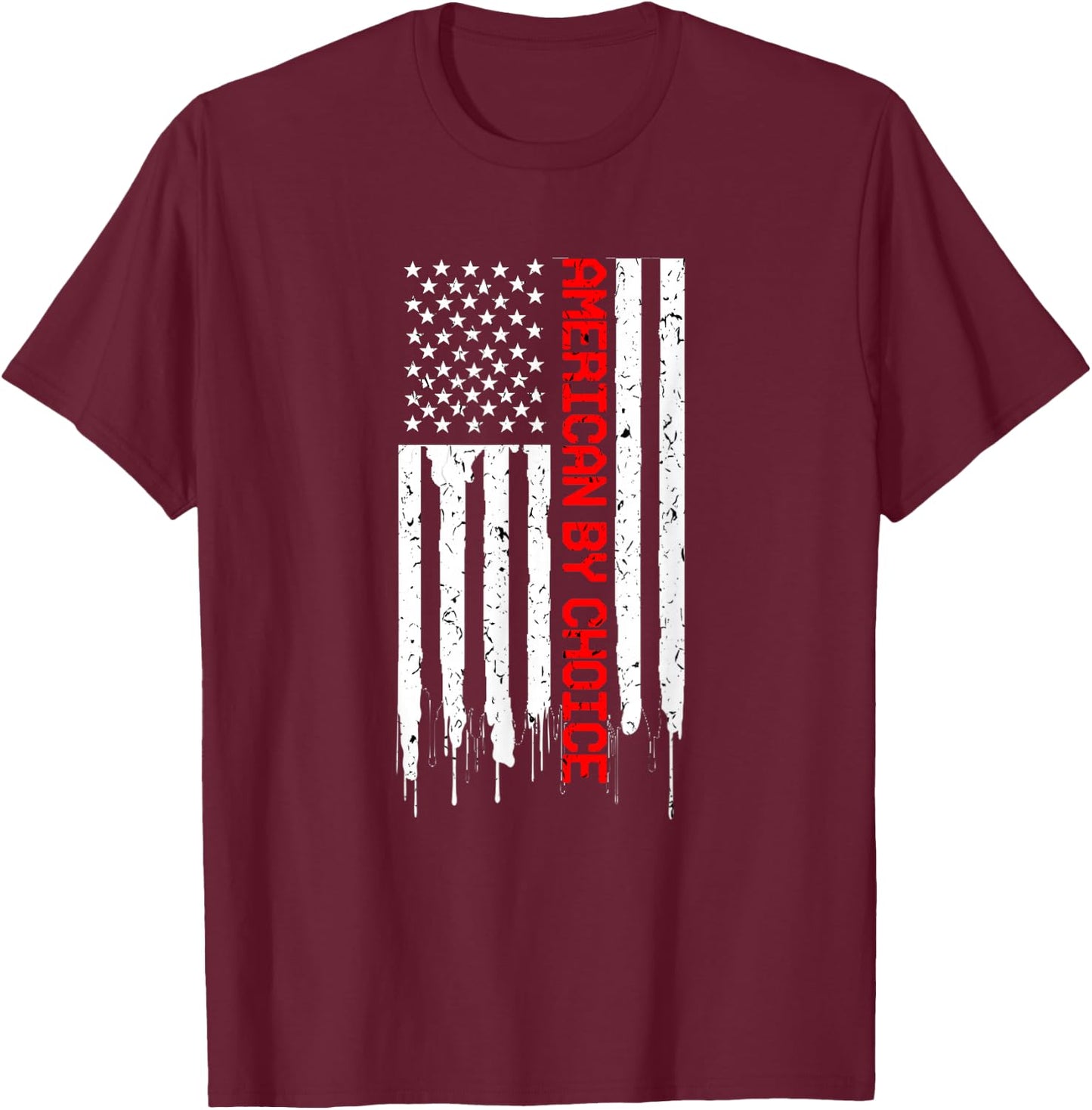 US Citizenship American by Choice Flag USA T-Shirt - T-Shirt | Maroon