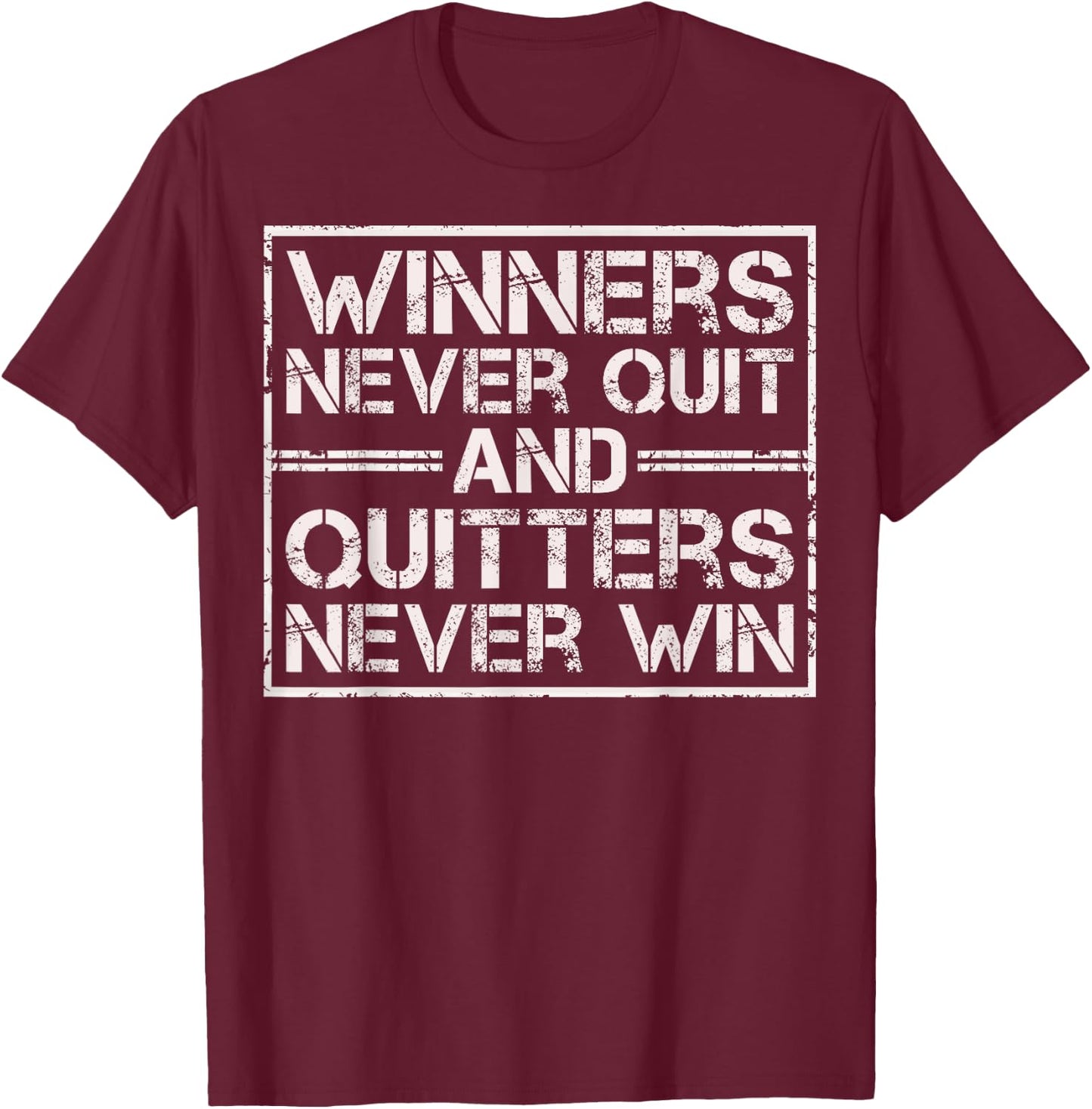 Funny Motivational Shirt-Humor Inspiring Winners Never Quit T-Shirt - T-Shirt | Maroon