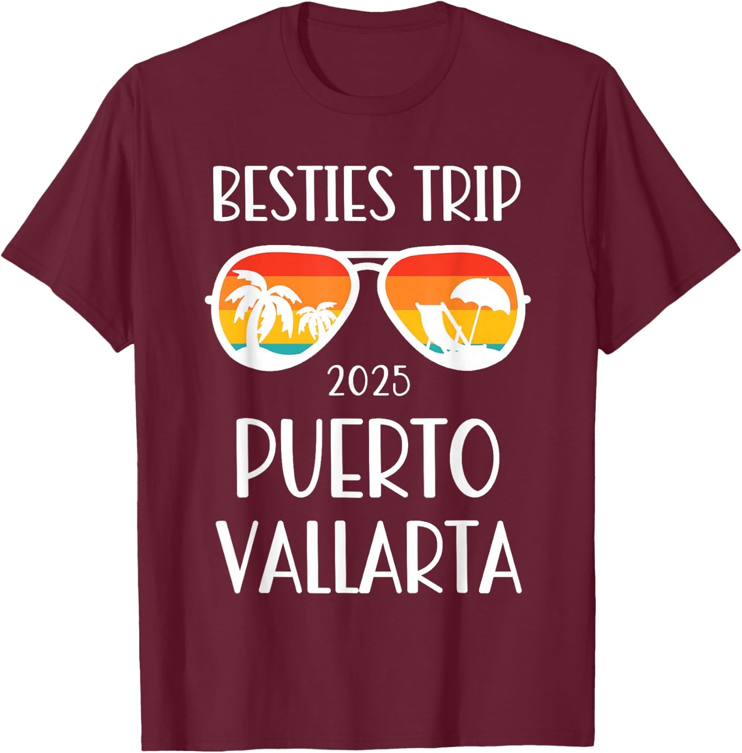 Besties Trip 2025 Puerto Vallarta Mexico Weekend T-Shirt - T-Shirt | Maroon