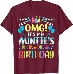 OMG It's My Auntie's Birthday Happy To Me You Aunt Grauntie T-Shirt - T-Shirt | Maroon