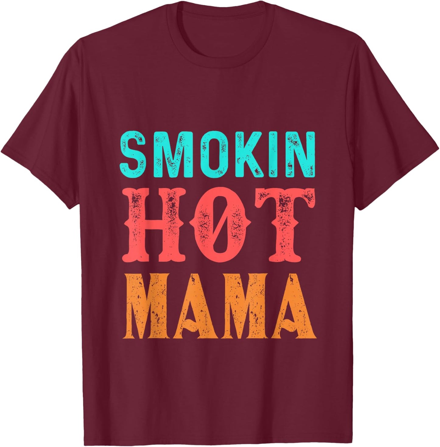 Smokin' Hot Mama T-Shirt - T-Shirt | Maroon