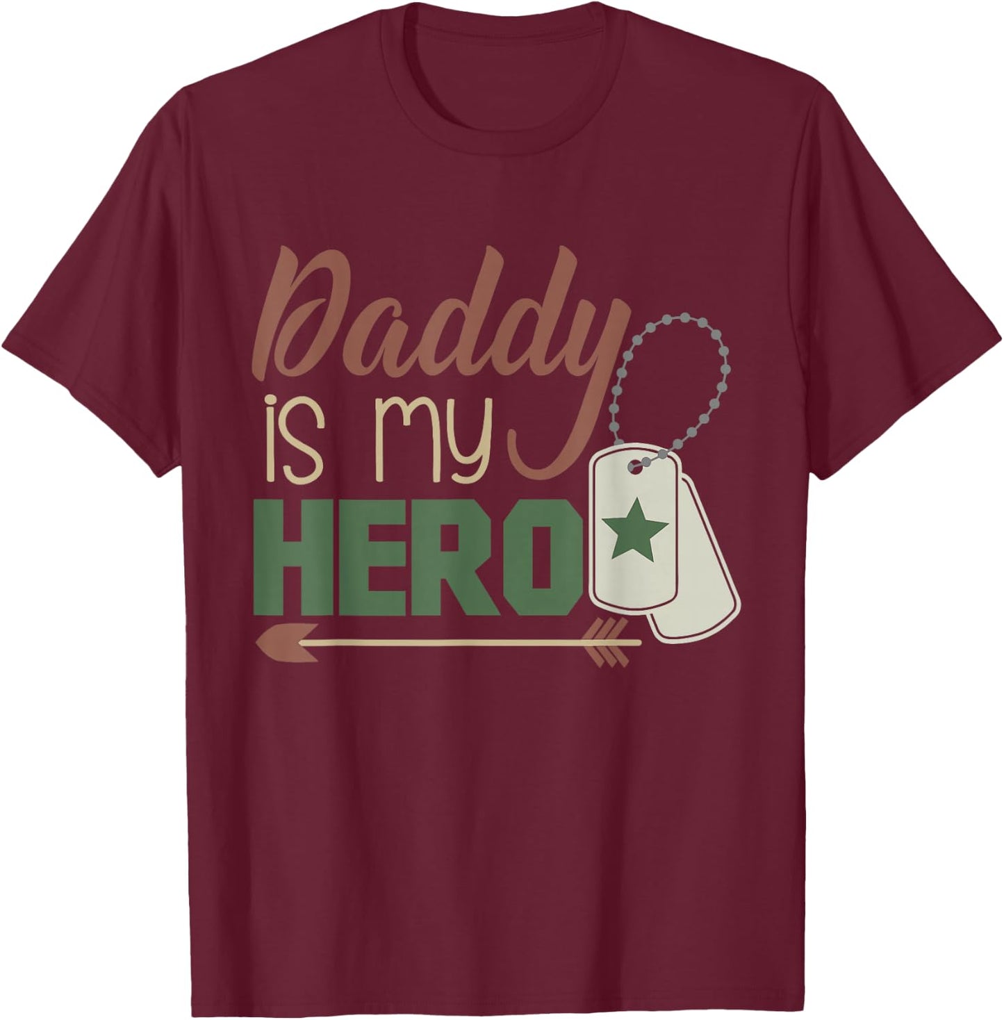 Daddy is My Hero! Armed Services Military T-Shirt - T-Shirt | Maroon