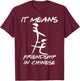 It Means Friendship in Chinese Funny Sarcasm T-Shirt - T-Shirt | Maroon