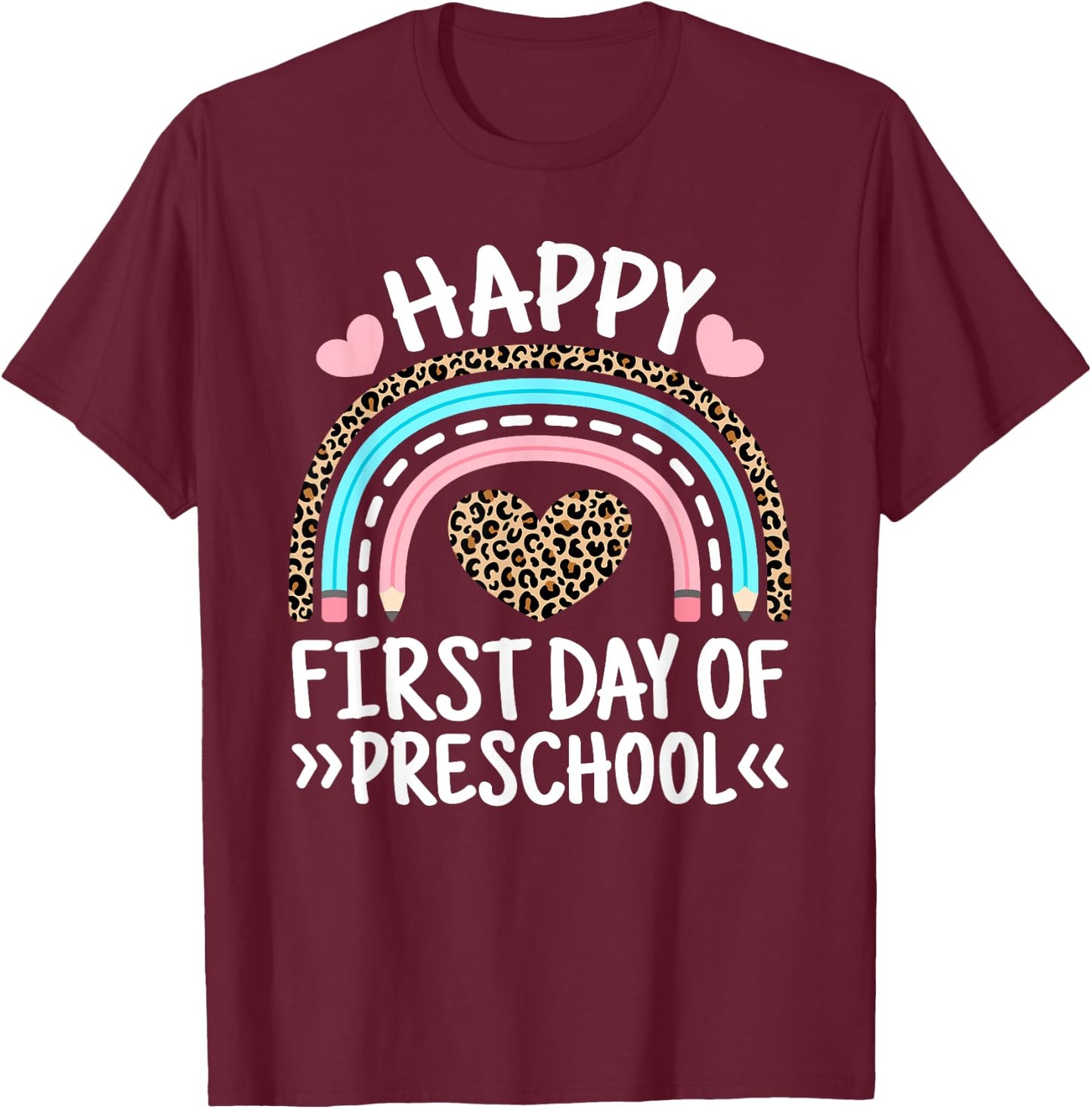 Happy First Day Of Preschool Leopard Rainbow Teacher Student Men Women Kids T-Shirt - T-Shirt | Maroon