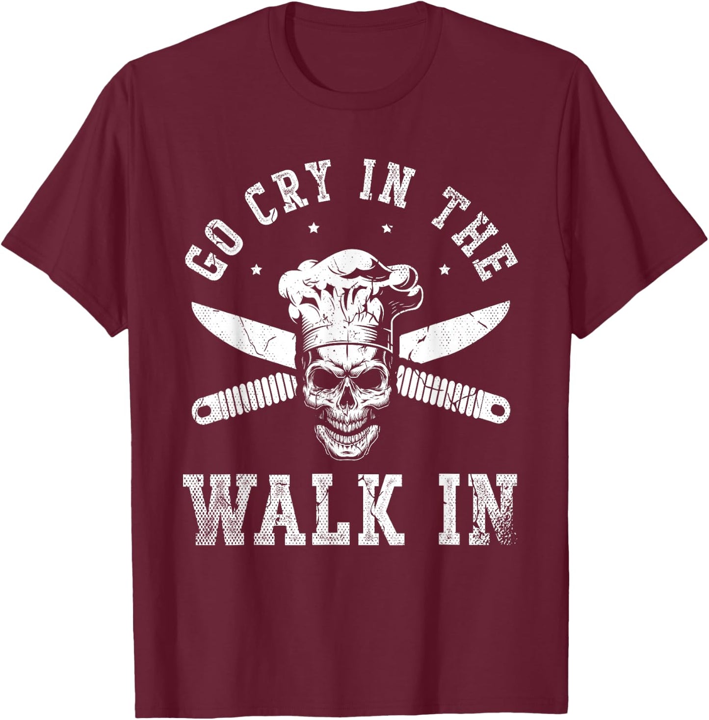 Go cry in the walk for a Sous Chef cooking funny Chef T-Shirt - T-Shirt | Maroon
