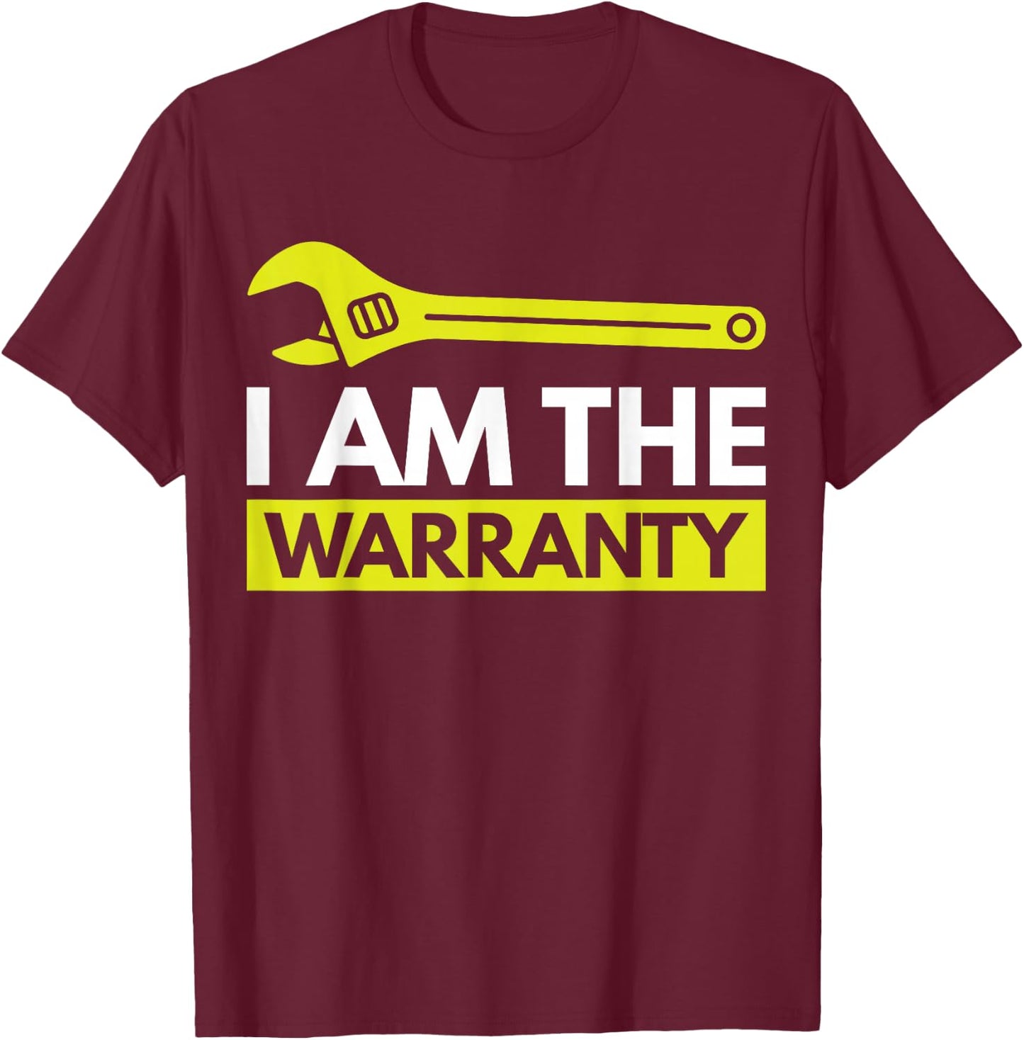I Am The Warranty T-Shirt - T-Shirt | Maroon