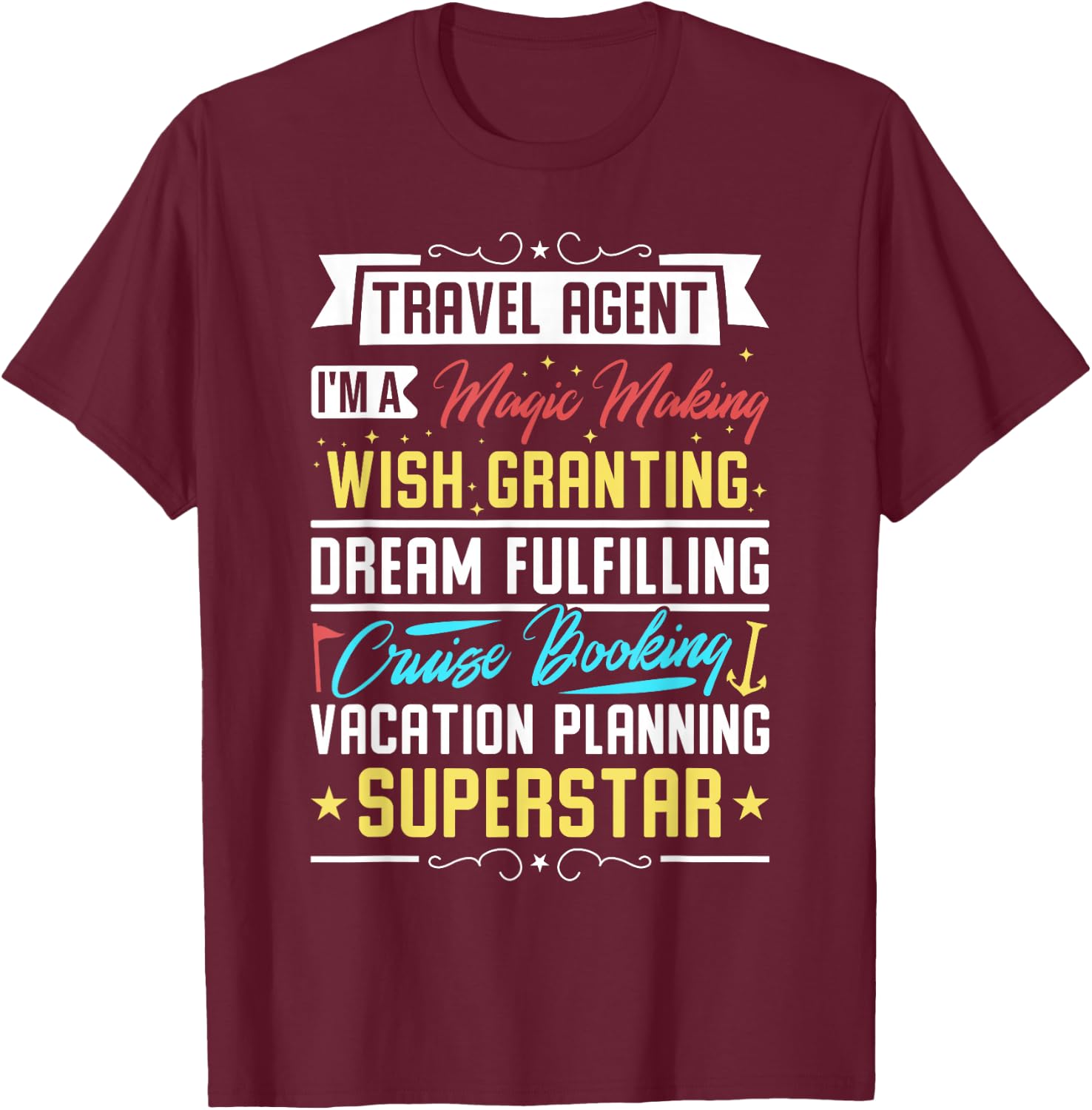 Travel Agent - I'm A Magic Making, Cruise Booking Superstar T-Shirt - T-Shirt | Maroon