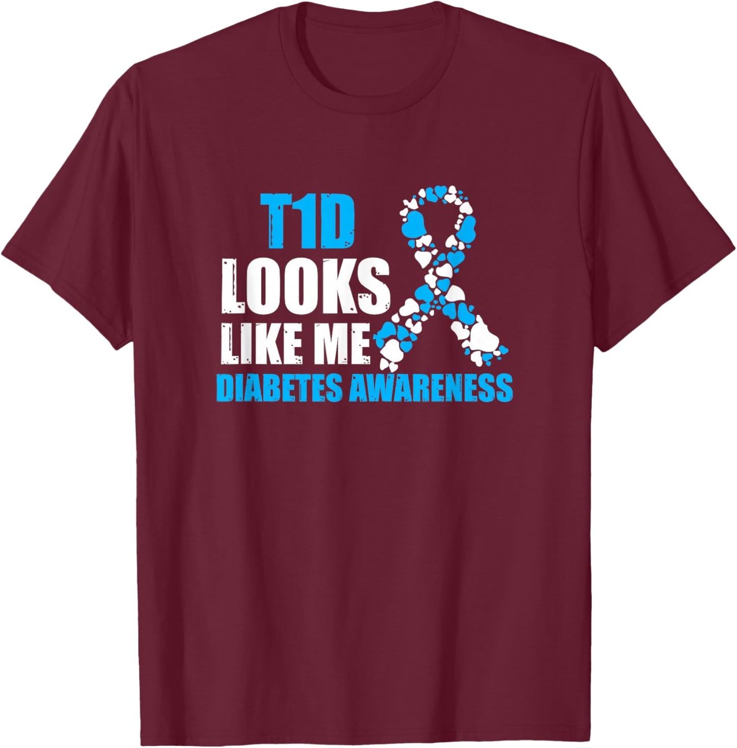 T1D Looks Like Me Diabetes Awareness Gift T-Shirt - T-Shirt | Maroon