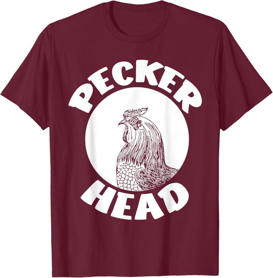 Funny Don't Be A Clucking Pecker Head Chicken Farm T-Shirt - T-Shirt | Maroon