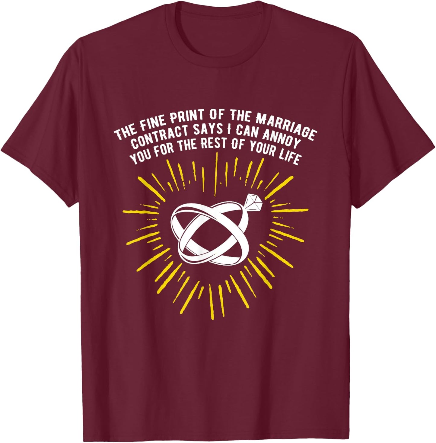 Print of the Marriage Contract Wedding Funny T-Shirt - T-Shirt | Maroon