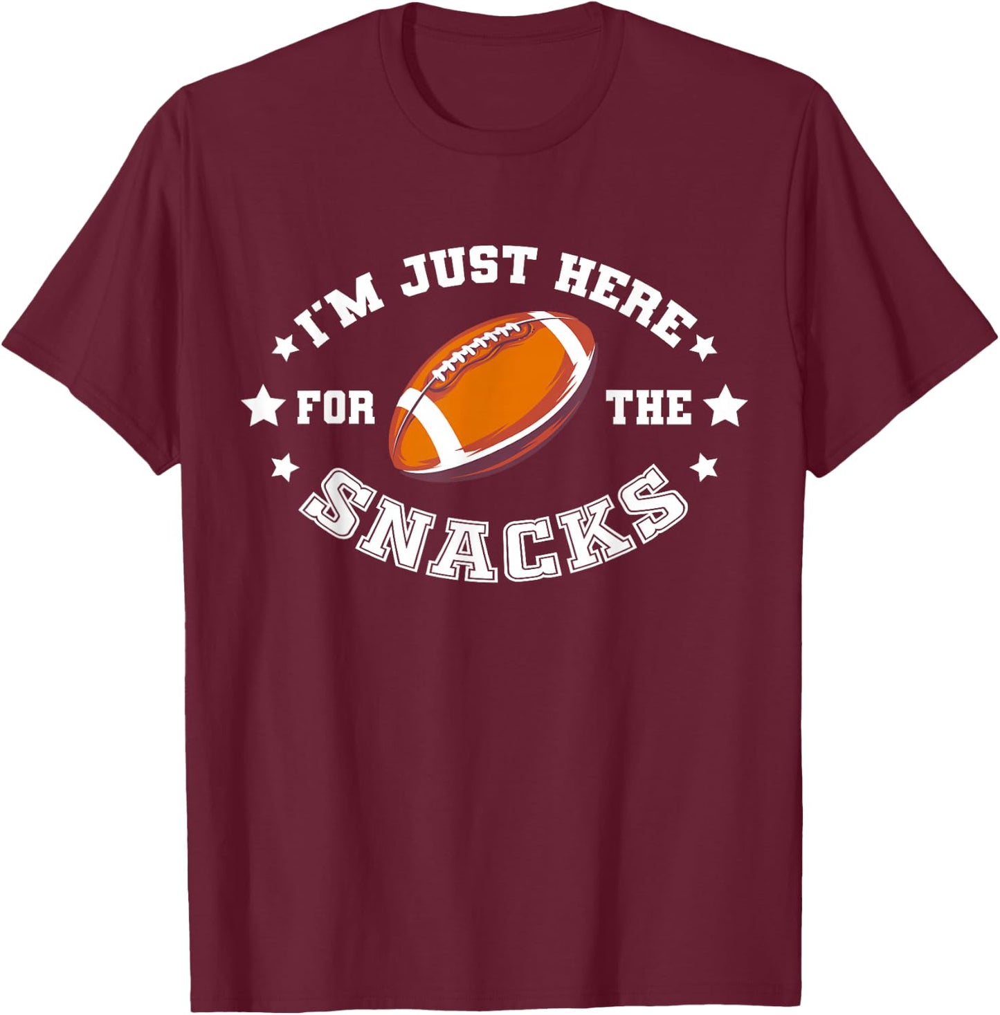 I'M JUST HERE FOR THE SNACKS | League Fantasy Football T-Shirt - T-Shirt | Maroon
